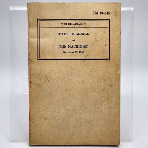 War Department Technical Manual TM 10-445 The Machinist November 12 1941 - Picture 1 of 5